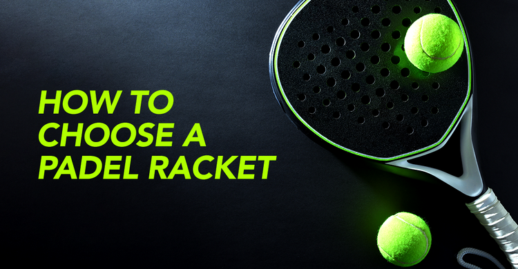 Padel Racket Choosing How To Choose A Padel Racket